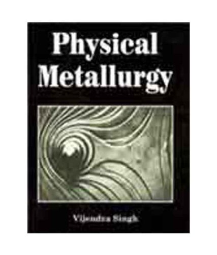 Physical Metallurgy By Vijendra Singh Ebook Torrents